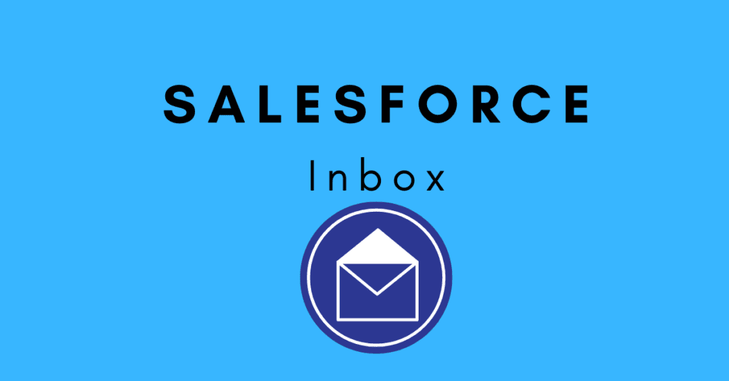 salesforce-inbox-the-complete-overview-for-what-you-need-to-know