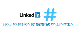 how to search by hashtag on linkedin