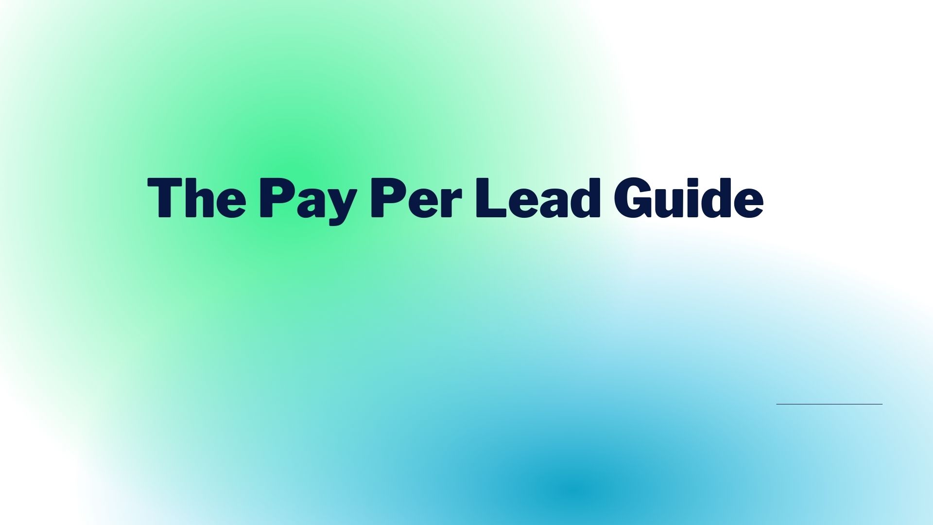 Read more about the article The Pay Per Lead Guide – Understanding Pay Per Lead