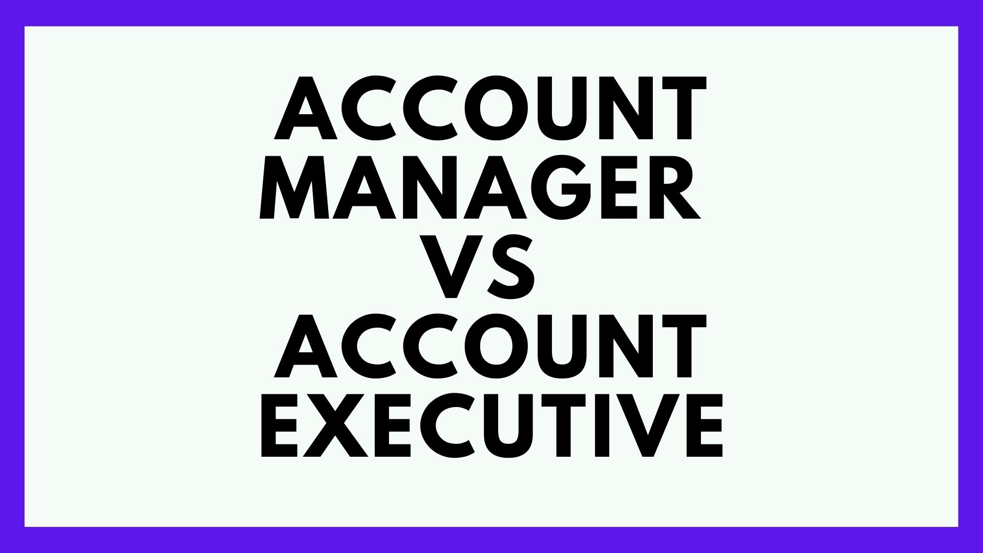account manager vs account executive