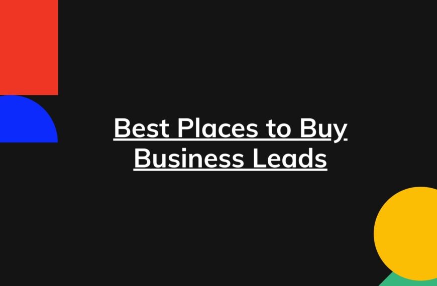 Best Places to Buy Business Leads