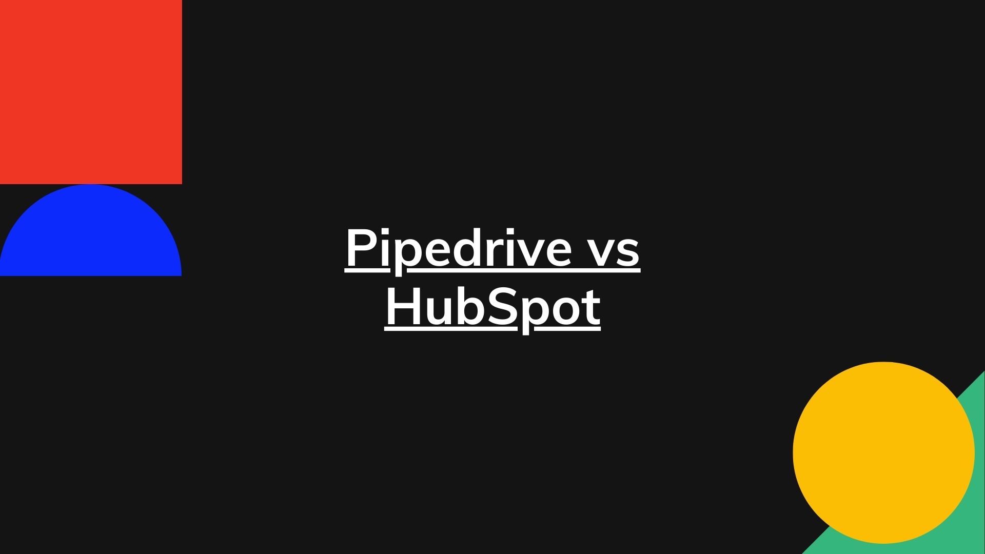 Pipedrive vs HubSpot – Which is the better CRM For You 2022?