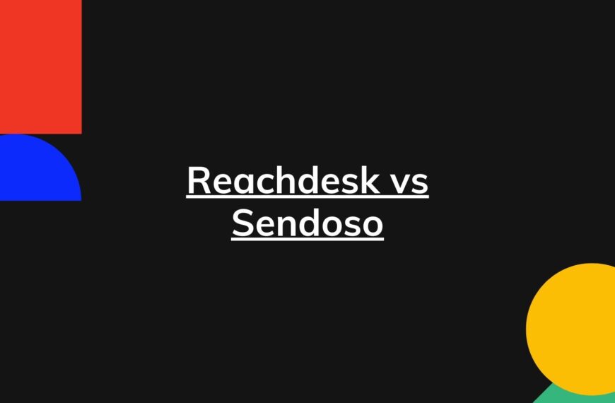 Reachdesk vs Sendoso – Which gift platform is better?