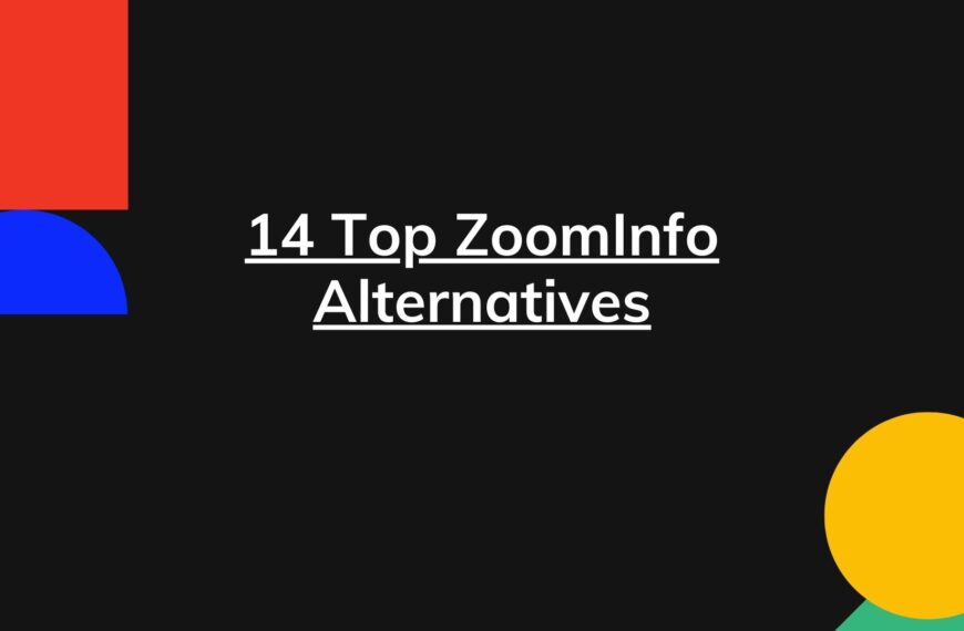 14 Top ZoomInfo Alternatives You Should Consider