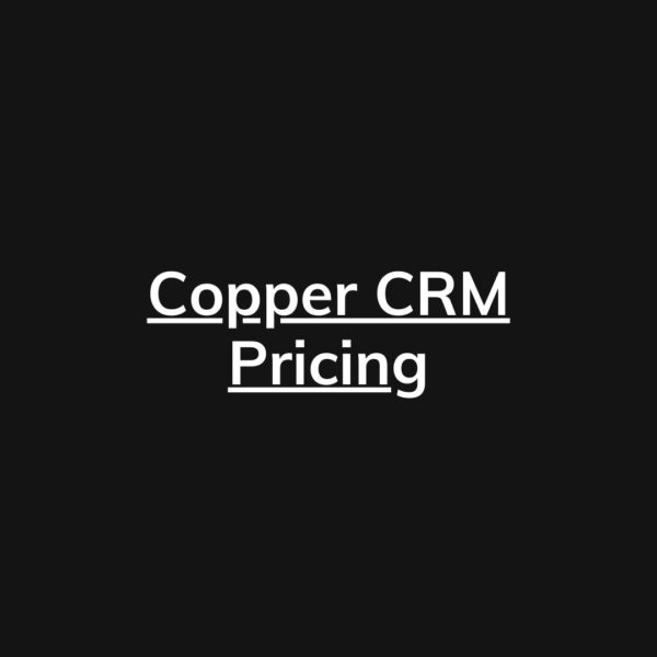 Copper CRM Pricing – Real Pricing Plans and Details