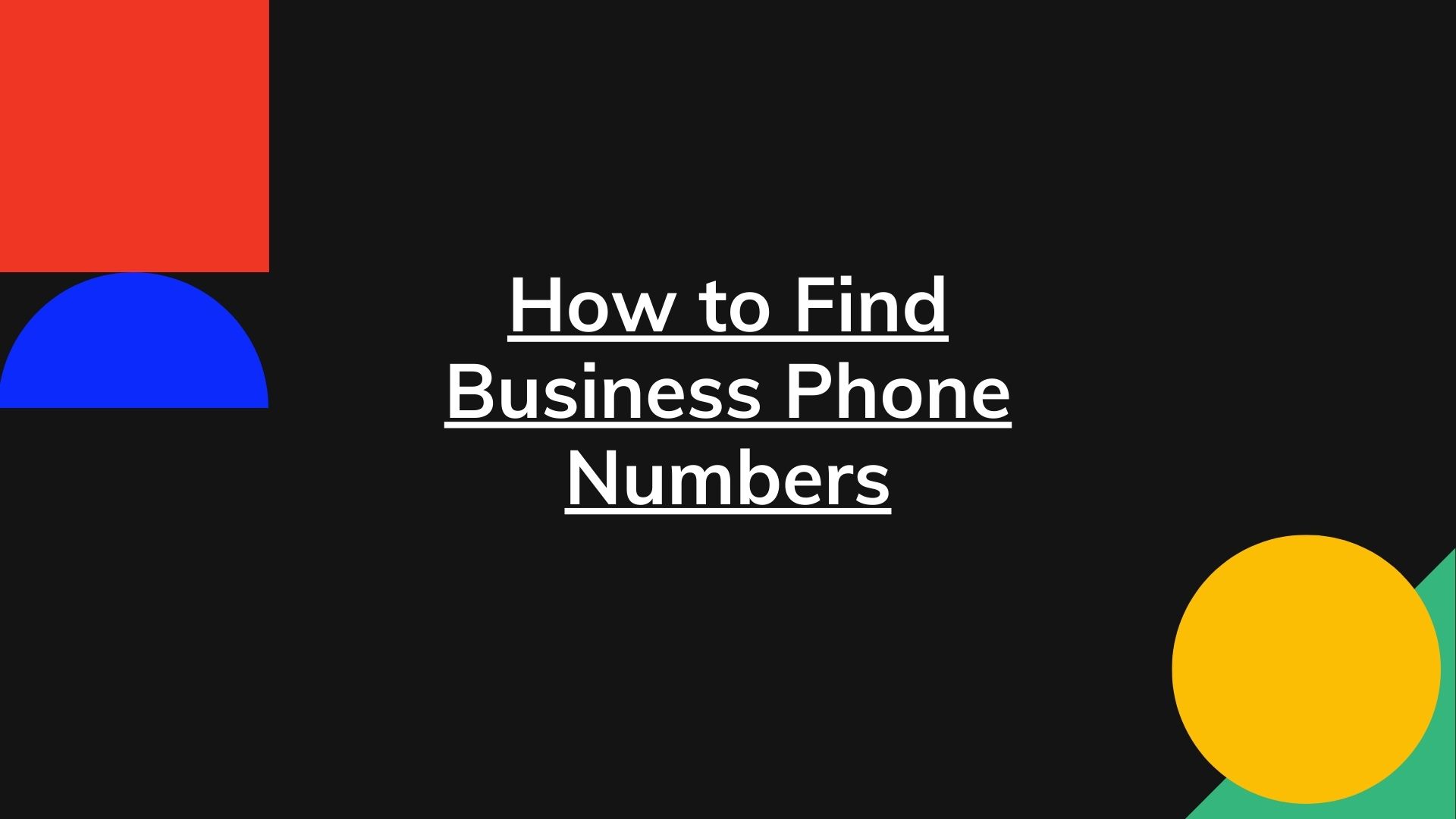 How to Find Business Phone Numbers – The Complete Guide