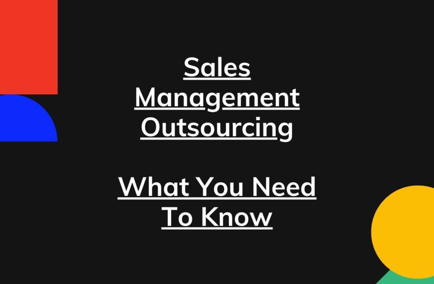 Sales Management Outsourcing: What You Need To Know