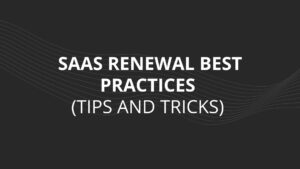 SaaS Renewal Best Practices