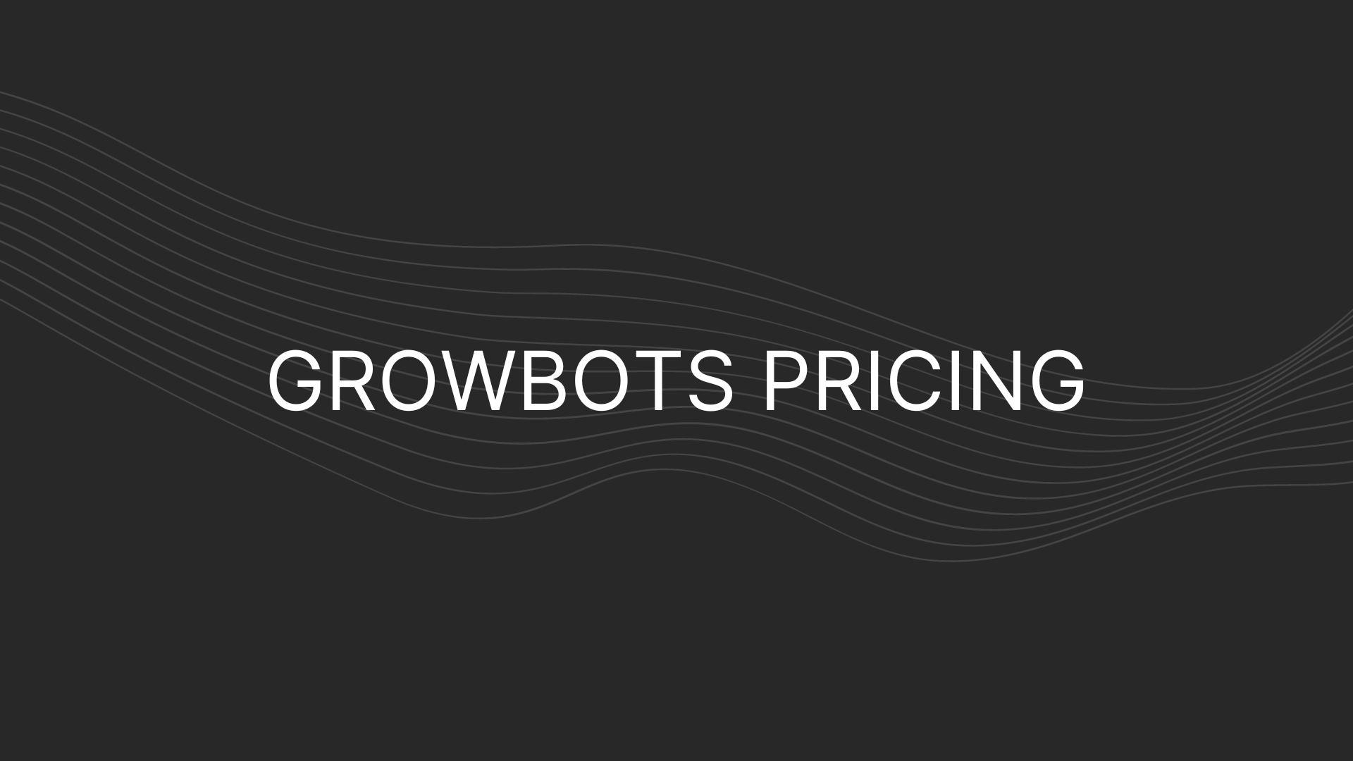 Growbots pricing