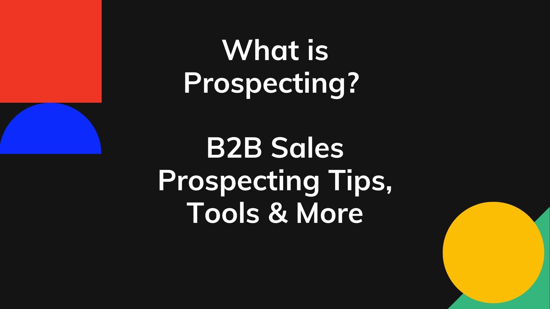 What is prospecting