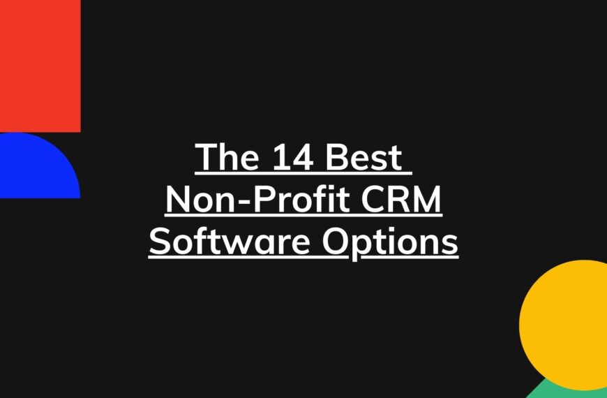 The 14 Best Non-Profit CRM Software – (A Guide)