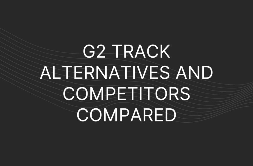 8 Of The Best G2 Track Alternatives and Competitors Compared