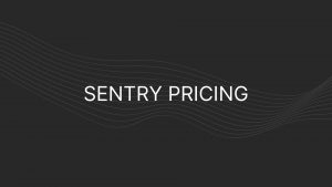 Sentry Pricing