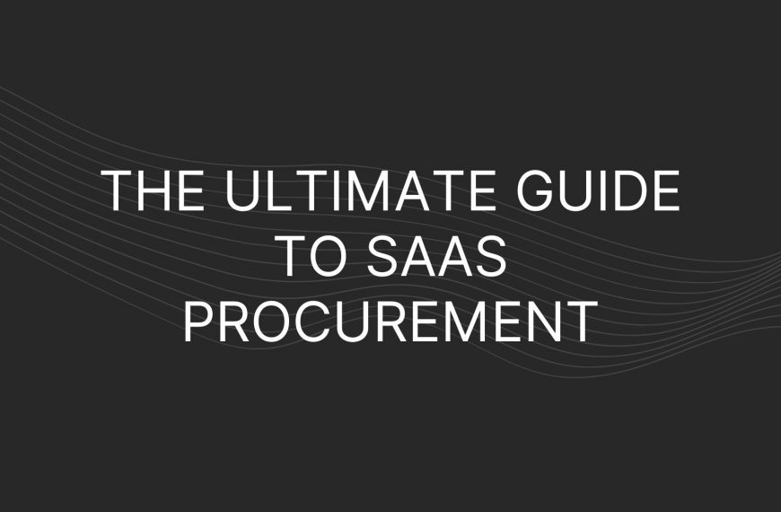 The Ultimate Guide to SaaS Procurement