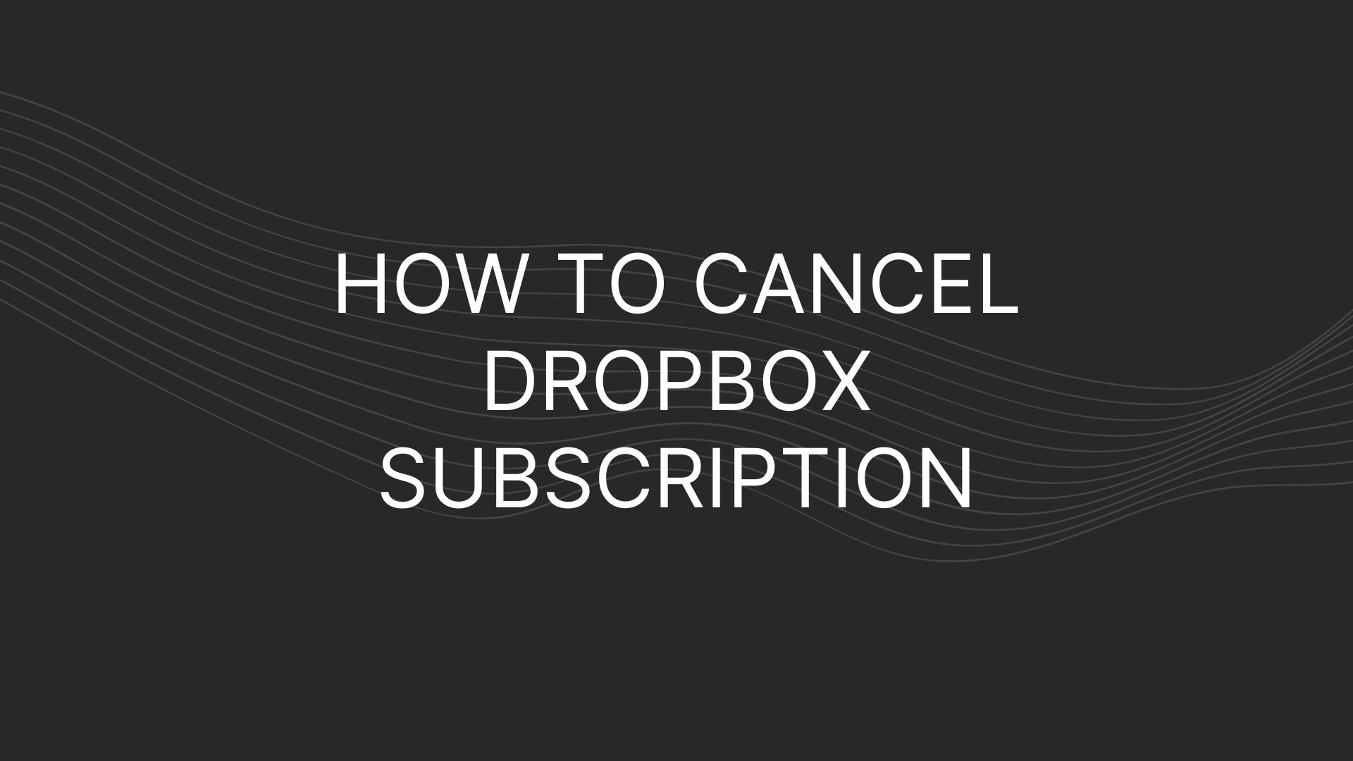 How to cancel Dropbox subscription