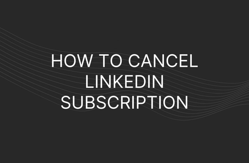 How to Cancel LinkedIn Subscription