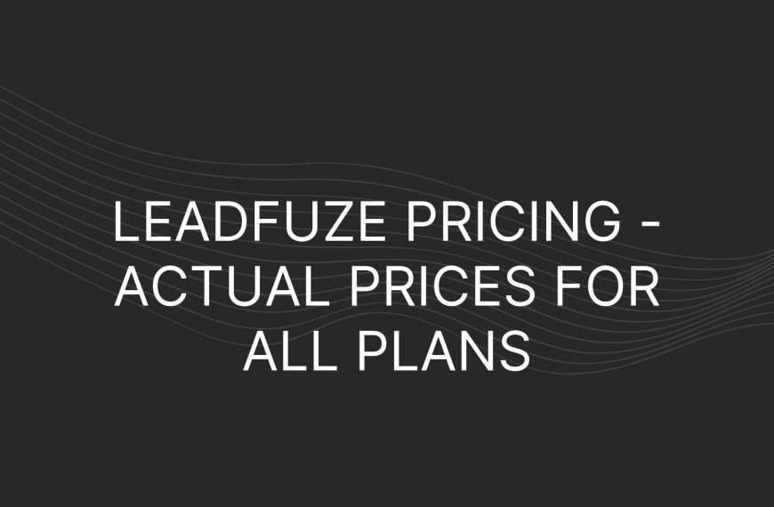 LeadFuze Pricing – Actual Prices For All Plans