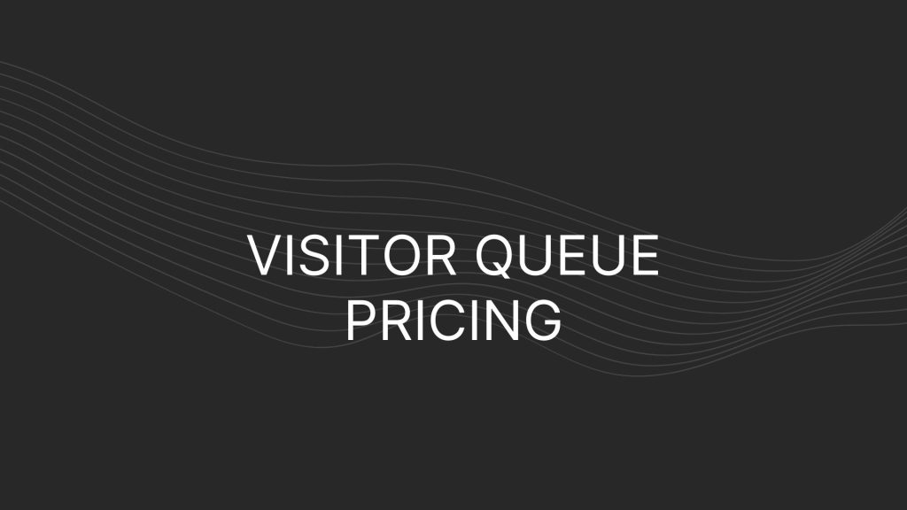 Visitor Queue Pricing Actual Prices For All Plans RevPilots