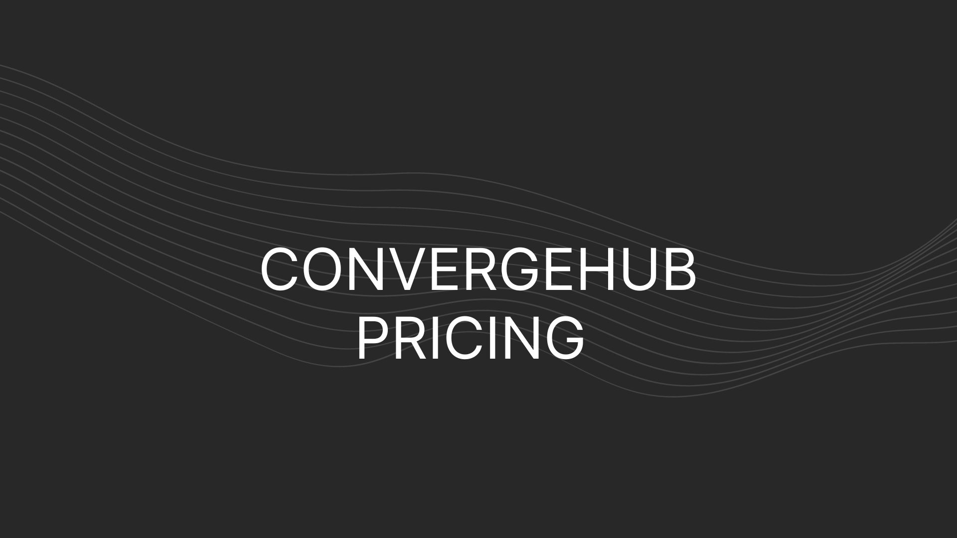 ConvergeHub Pricing