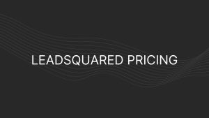 LeadSquared Pricing