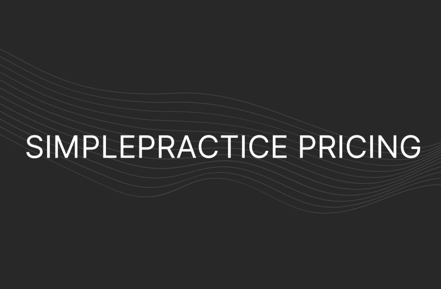 SimplePractice Pricing – Actual Prices For All Plans, Enterprise Too