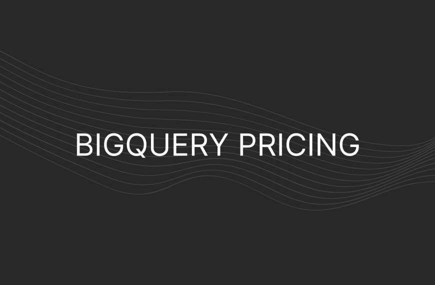 BigQuery Pricing – Actual Prices For All Plans, Enterprise Too