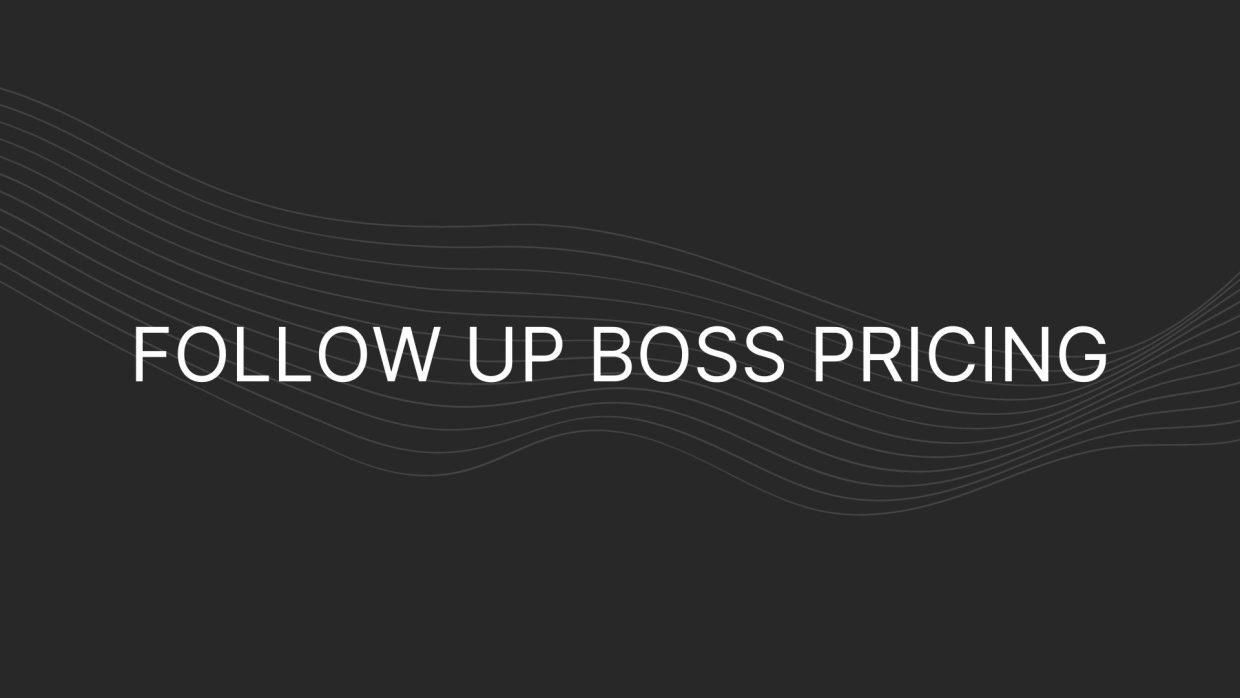 follow up boss pricing