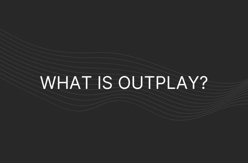 What Is Outplay – Everything You Need To Know
