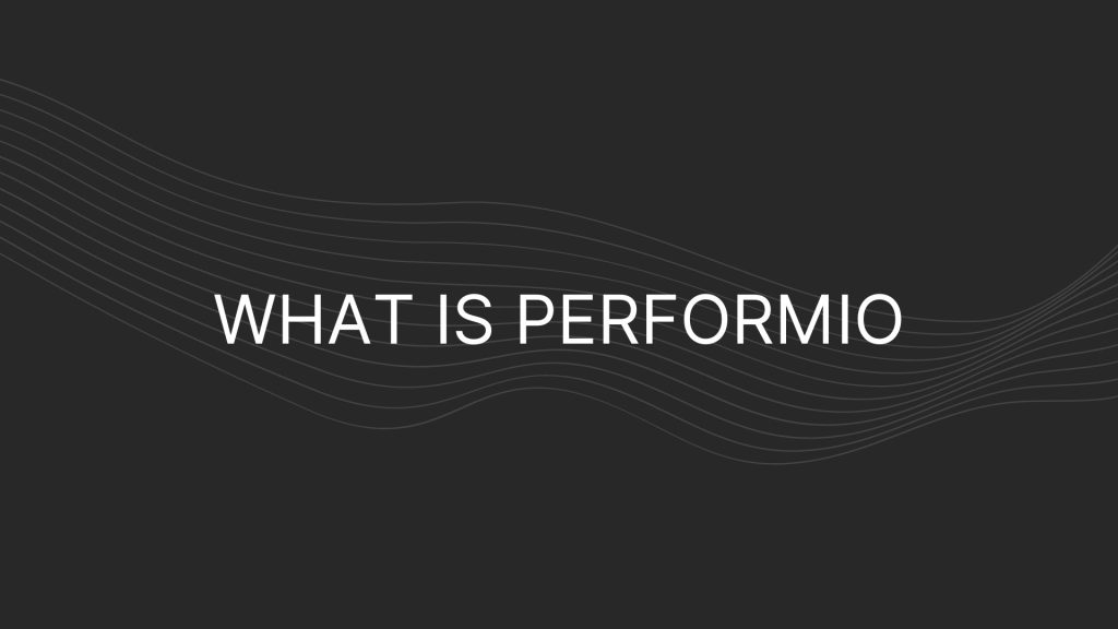 What Is Performio - Everything You Need To Know
