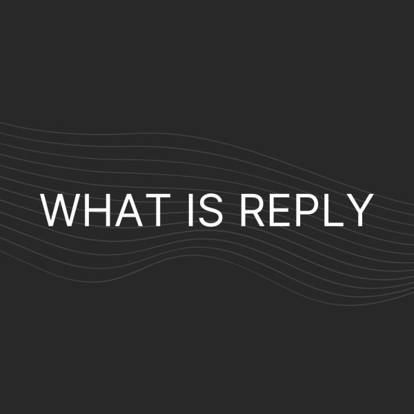 What is Reply – Everything You Need To Know
