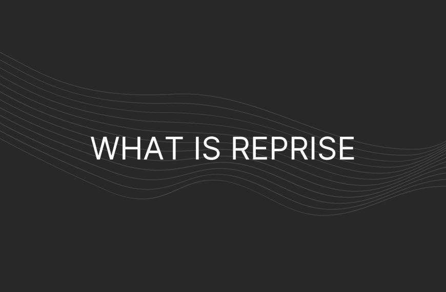 What is Reprise – Everything You Need To Know