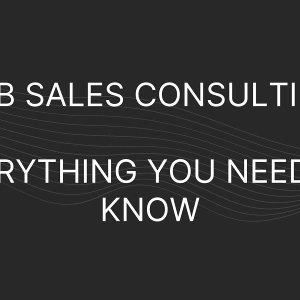 B2B Sales Consulting – Everything You Need To Know