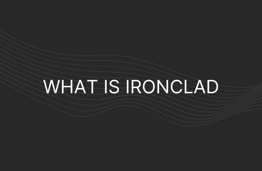 What is Ironclad – Everything You Need To Know