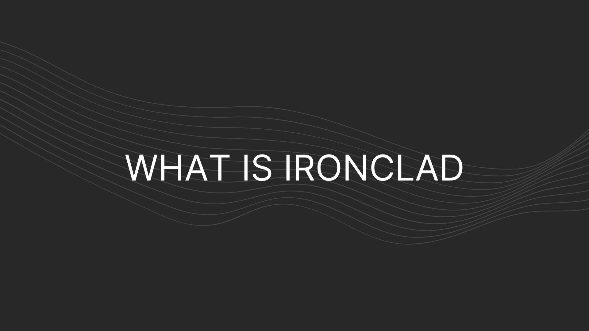 what is ironclad