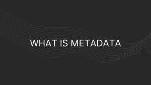 what is metadata