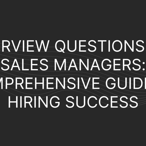 Interview Questions for Sales Managers