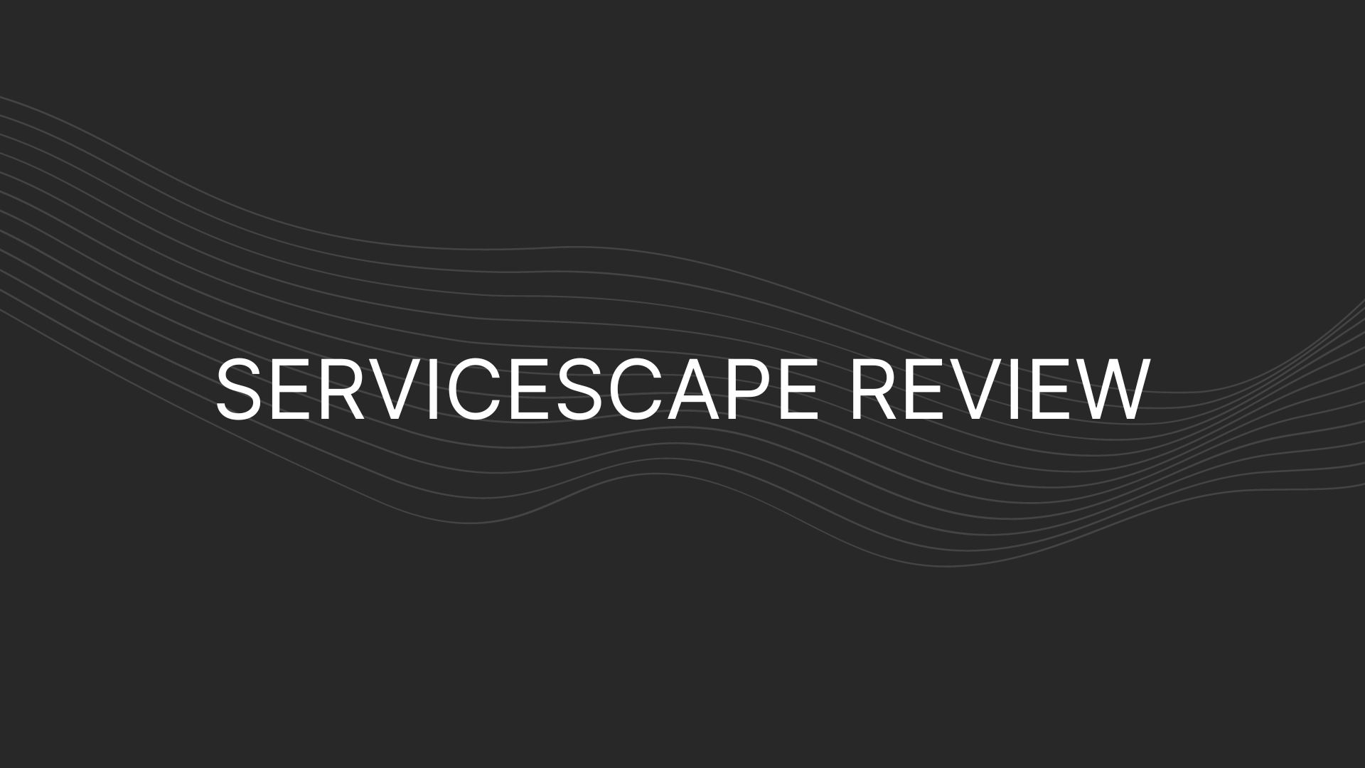 ServiceScape Review