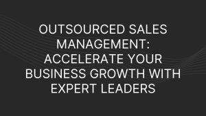 Outsourced Sales Management