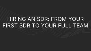 Hiring an SDR