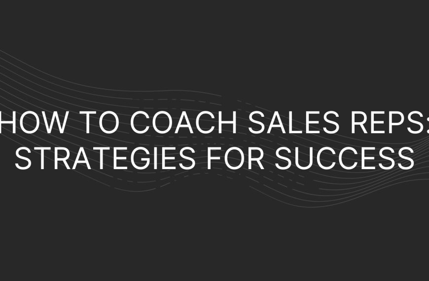 How to Coach Sales Reps
