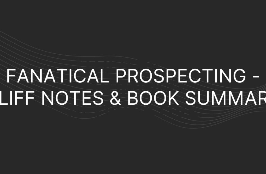 Fanatical Prospecting Cliff Notes