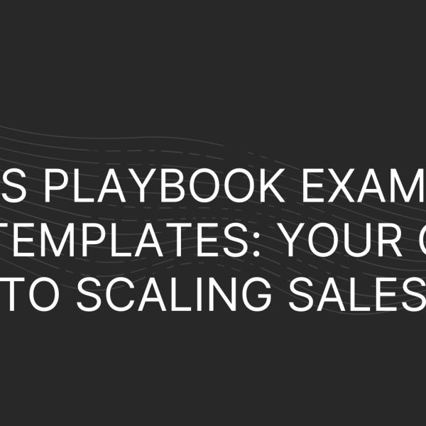 Sales Playbook Examples and Templates Your Guide to Scaling Sales