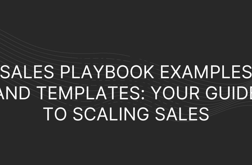 Sales Playbook Examples and Templates Your Guide to Scaling Sales