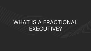 What is a Fractional Executive