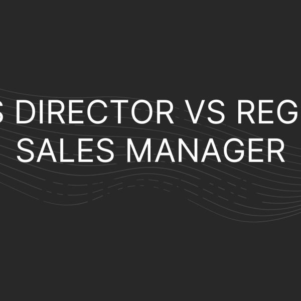 Sales Director vs Regional Sales Manager