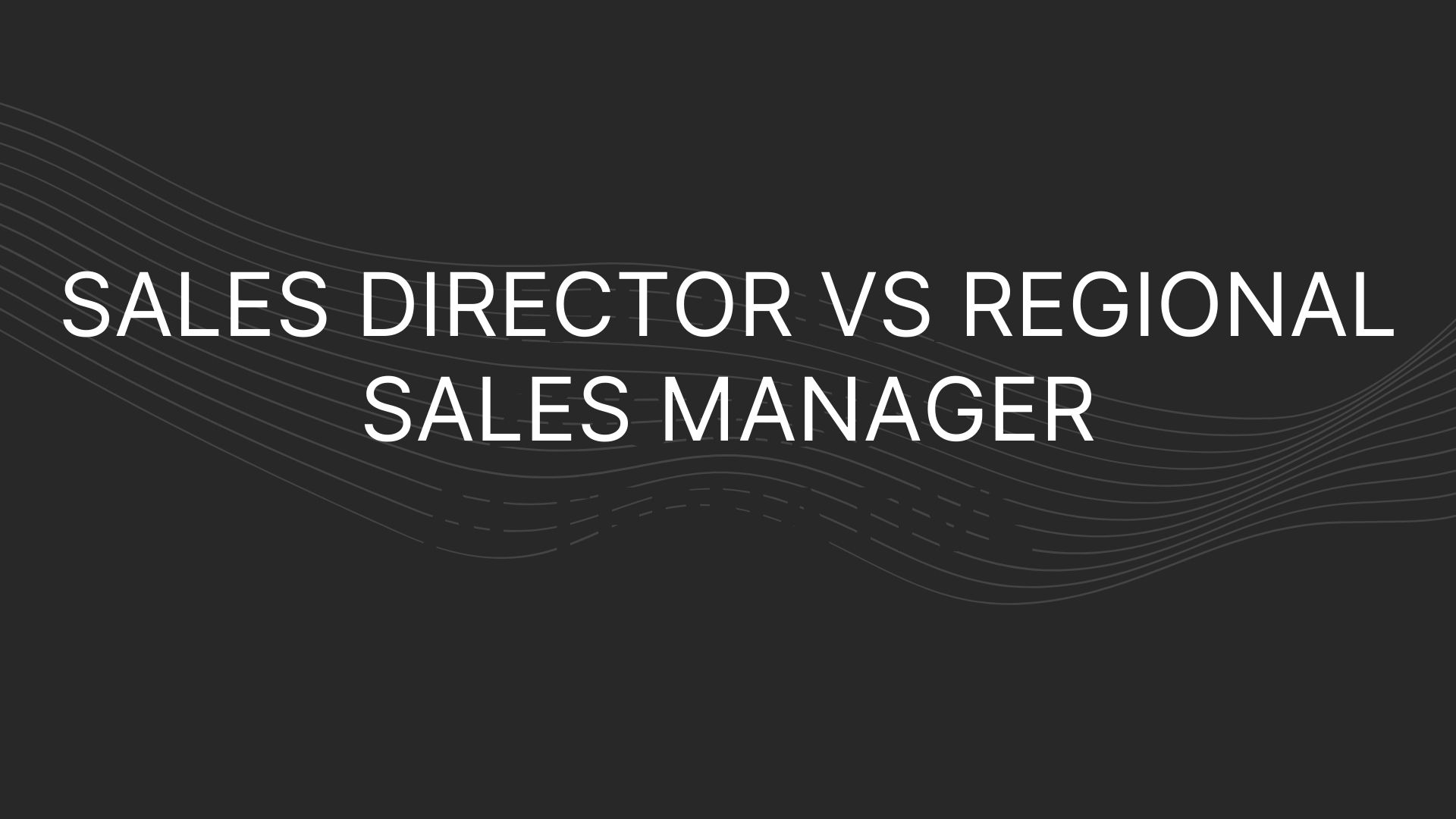 Sales Director vs Regional Sales Manager