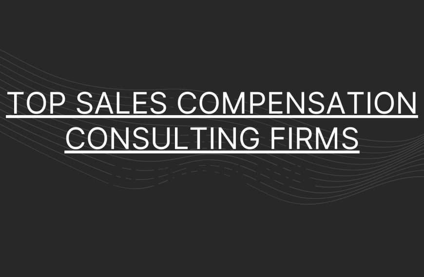 Top Sales Commpensation Consulting Firms